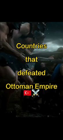 Countries that defeated Ottoman Empire 🇹🇷⚔️ #ottomanempire #compilation #onlyeducation