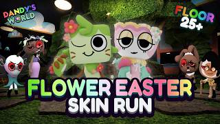 FLOWER EASTER SKIN RUN DANDYS WORLD (FLOOR 25+)