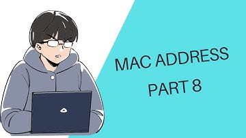 MAC address Part 8