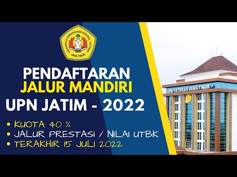 PENDAFTARAN JALUR MANDIRI UPN JATIM 2022-JALUR PRESTASI DAN NILAI UTBK