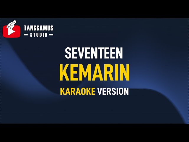 Kemarin - Seventeen (Karaoke) class=