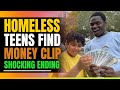 Homeless Teens Find Thousands of Dollars and Return it. Then This Happens