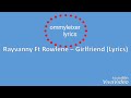 Rayvanny Ft Rowlene - Girlfriend {Lyrics video}