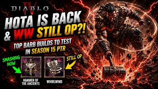 HOTA IS BACK & WW STILL OP?! Top Barb Builds to Test in Season 15 PTR HOTA IS BACK & WW STILL OP?! Top Barb Builds to Test in Season 15 PTR