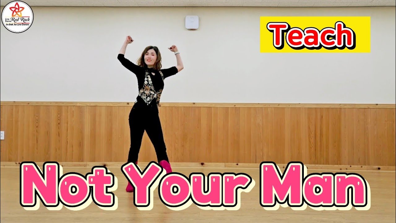 [Not Your Man] Linedance #Teach #작품설명 #Bok-ae Im Linedance