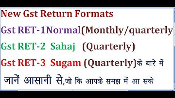 gst new return /new gst return: normal,sahaj,sugam/new gst return kon kon si he