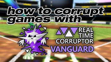 how to corrupt games with real time corruptor vanguard