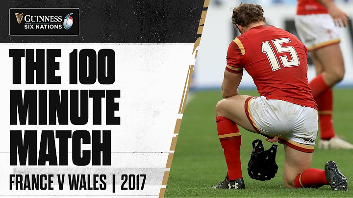 LONGEST MATCH EVER? ⏰ | FRANCE V WALES | 2017