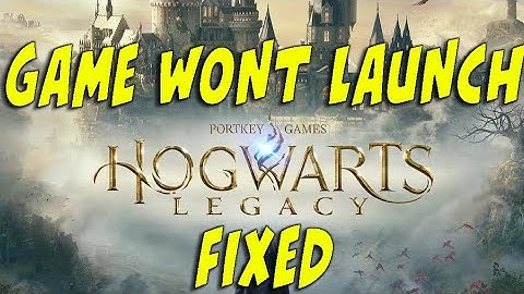 Hogwart Legacy wont launch - Couldn