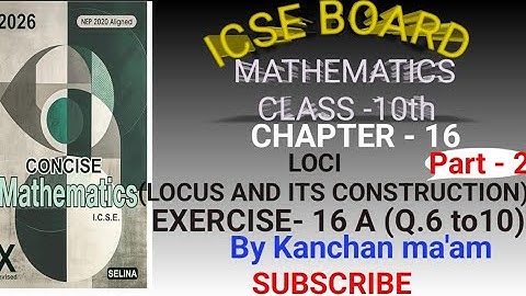 Class - 10th | ICSE | Ch - 16 | Loci (Locus and its construction) | Ex - 16 A | Q.6 to 10 | Part -2|