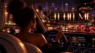 It Hit Me – Soul Sistas Music | 90s R&B
