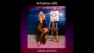 David Lee Roth - Hi-Fashion Girl
Davidleeroth.com
Instagram - https://www.instagram.com/davidleeroth
Facebook - https://www.facebook.com/DavidLeeRoth
Twitter - https://twitter.com/DavidLeeRoth
Website - https://davidleeroth.com David Lee Roth - Hi-Fashion Girl