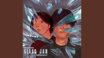 Glass Jar (feat. Derghnut)