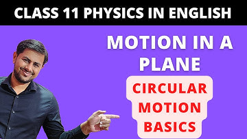 NCERT Physics class 11 Motion in a Plane  | 4.7 Uniform Circular Motion (UCM) and non UCM