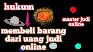 HUKUM MEMBELI BARANG DARI HASIL JUDI ONLINE. KAJIAN ISLAM