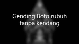 GENDING BOTO RUBUH # tanpa kendang