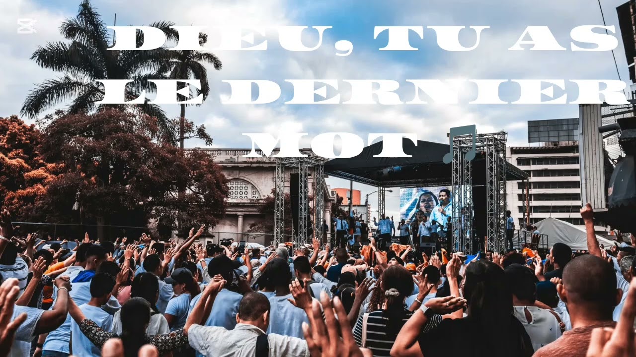 DIEU, TU AS LE DERNIER MOT 🎵