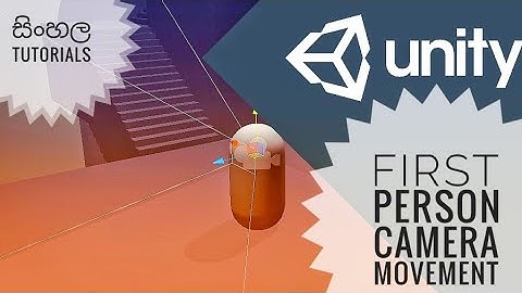 Unity first person camera movement | sinhala tutorials | unity සිංහලෙන්