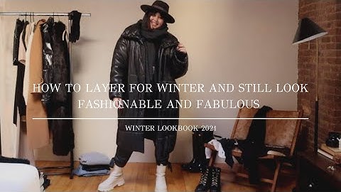 How to Dress Warm and Still Look Stylish! WINTER LAYERING LOOK BOOK 2023