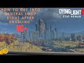 How To Get Into Central Loop Right After Enabling New Game+ | Dying Light 2 Glitch