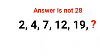 2, 4, 7, 12, 19, . Answer is not 28. Can you solve this IQ test #math #percentages #ukraine