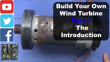 Build Your Own Wind Turbine Part 1 | The Introduction |