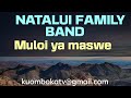 Natalui Family Band - Muloi ya maswe ki wa Lilombamema