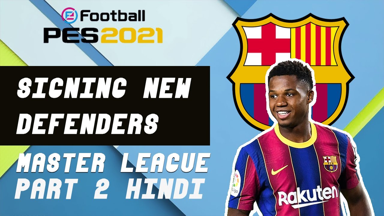 [हिन्दी] PES 2021 Barcelona Master League Part 2 | Hindi | Signing New Defender | Free-Kick Machine?
