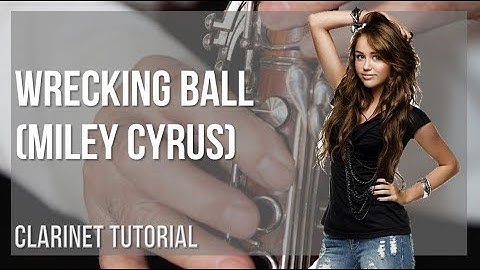 How to play Wrecking Ball by Miley Cyrus on Clarinet (Tutorial)
