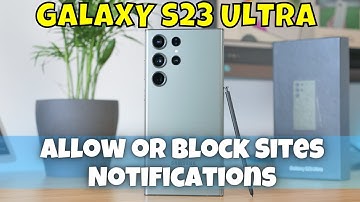 How to Allow or Block Sites Notifications For Samsung Internet Samsung Galaxy S23 Ultra