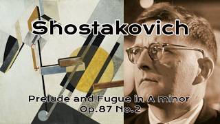 Shostakovich - Prelude And Fugue In A Major, Op.87 No.2