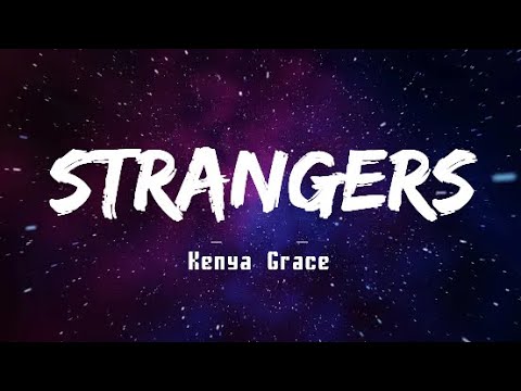 Kenya Grace - Strangers (Lyric Video) 