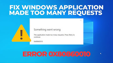 Fix: Application Made Too Many Requests (Error 0x80860010) – Step-by-Step Tutorial