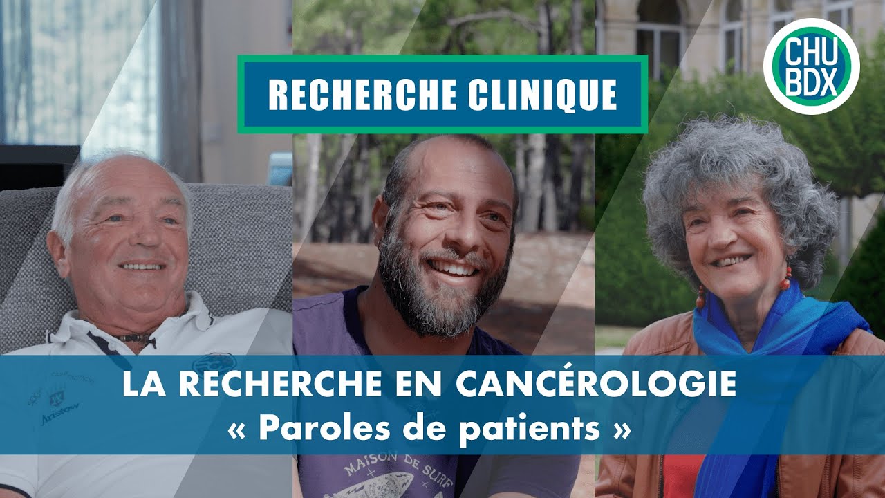 La recherche clinique en cancérologie  - Paroles de patients