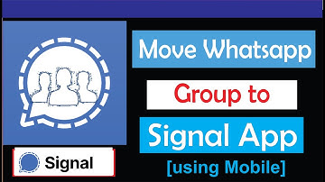 How to Move Whatsapp Group to Signal Private Messenger Group