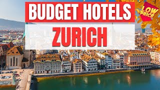 Best Budget Hotels in Zurich | Unbeatable Low Rates Await You Here!