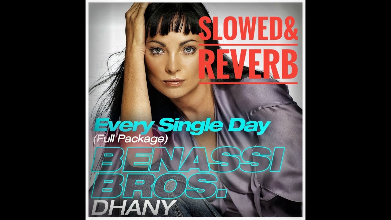 Benassi Bros Feat. Dhany  - Every Single Day (Slowed and Reverb) Lyrics. [The..Best..Version]
