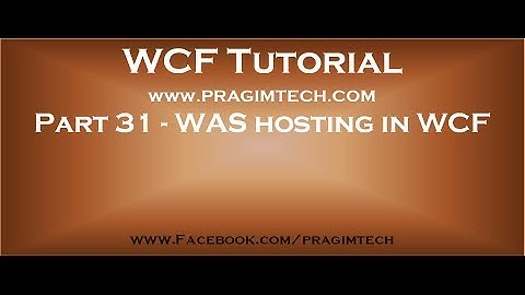Part 31   WAS hosting in WCF