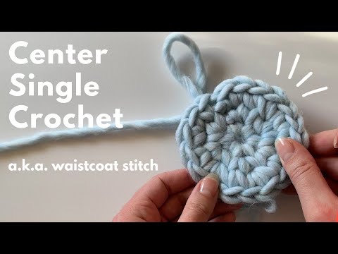 Waistcoat Stitch, Center Single Crochet Tutorial