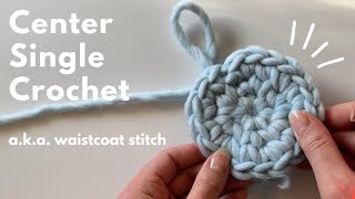 Waistcoat Stitch, Center Single Crochet Tutorial