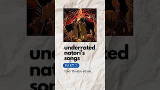 Natoris Underrated  Part 1  natori natorium jpop theatre