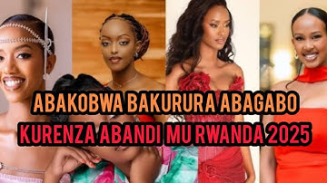 TOP 50to41: ABAKOBWA BAKURURA ABAGABO KURENZA ABANDI MU RWANDA 2025/Beauty/Fame/Style/influence.Ep1