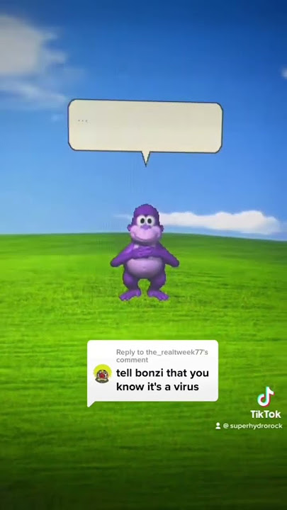 Hey Bonzi I Know That You’re A Virus! #bonzibuddy