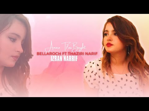 Bellaroch Ft Thaziri Narrif AMORO TH7SABGHT IZRAN NARIF Official Music Video LIVE