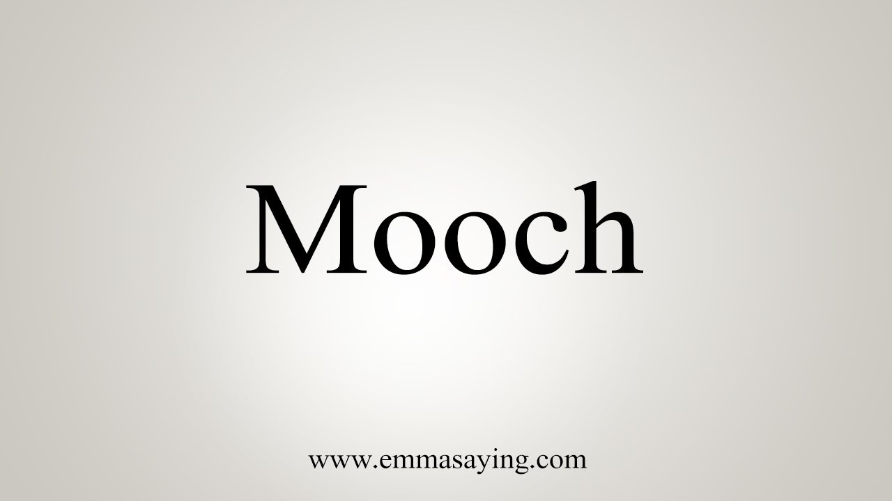 How To Say Mooch - YouTube