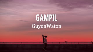 GuyonWaton - GAMPIL (Lirik Lagu)