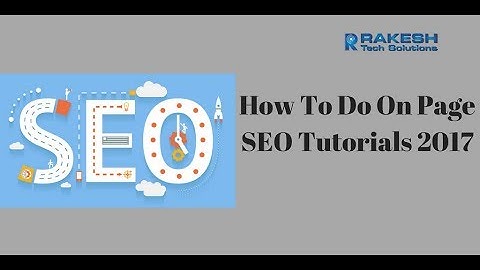 SEO Onpage Optimization | How To Do On Page SEO Tutorials 2017 - Rakesh Tech Solutions