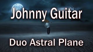 'JOHNNY GUITAR' - Duo Astral Plane - 'SPOTNICKS COVER' chords