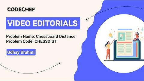 Chessboard Distance | CHESSDIST | Udhay Brahmi | Video Editorials | Codechef Content Creators