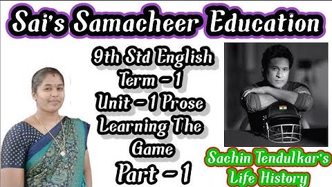 9th Std | Learning The Game | Term - 1 Unit - 1 | Part - 1 | #sachintendulkar #lifehistory #prose